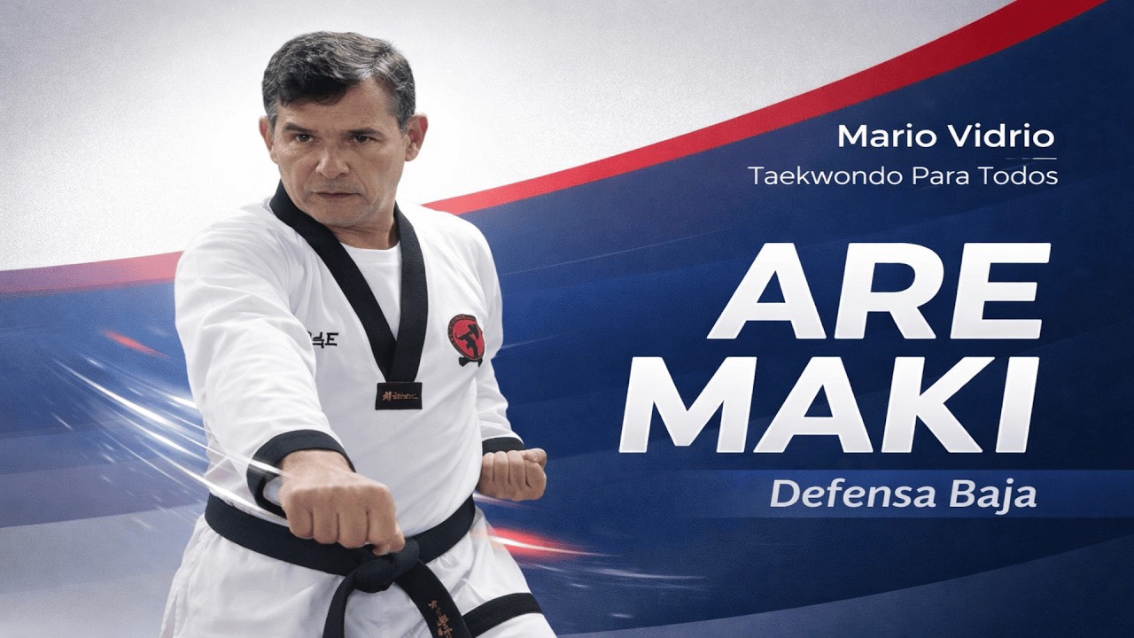 Are Maki: Defensa Baja en Taekwondo | Técnica Básica Paso a Paso