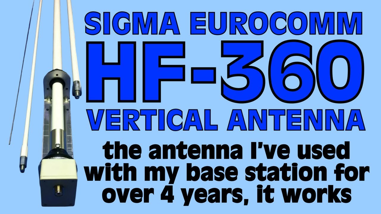 Sigma EuroComm HF-360 No-Radial Vertical Antenna - Four Year Review