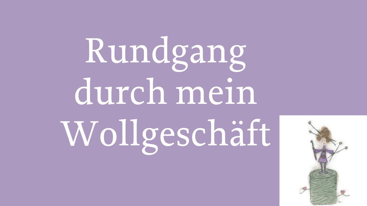 Rundgang durch mein Wollgeschäft - Karlems Lädchen