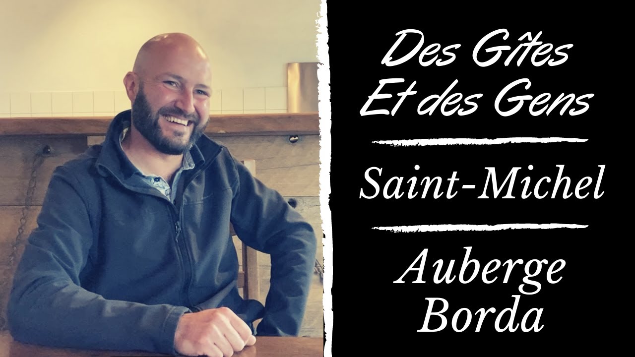Des Gîtes et des Gens - Ep58 - Saint-Michel - Auberge Borda