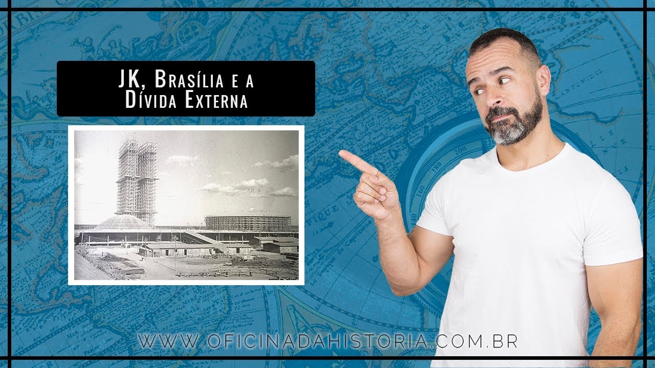 JK BRASÍLIA E A DÍVIDA EXTERNA