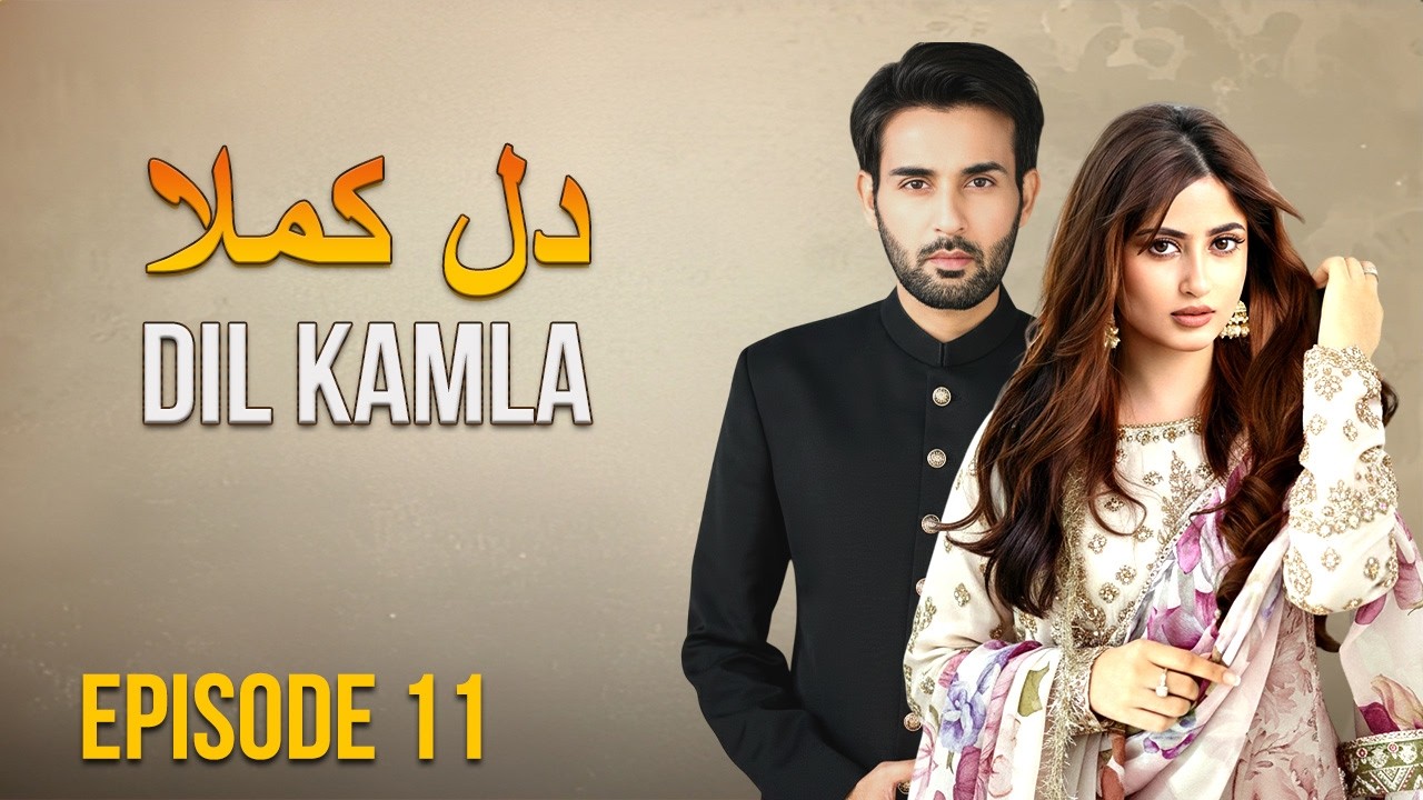 Dil Kamla - Episode 11 | Faisal Rehman, Sajal Ali, Affan Waheed | Latest Pakistani Drama