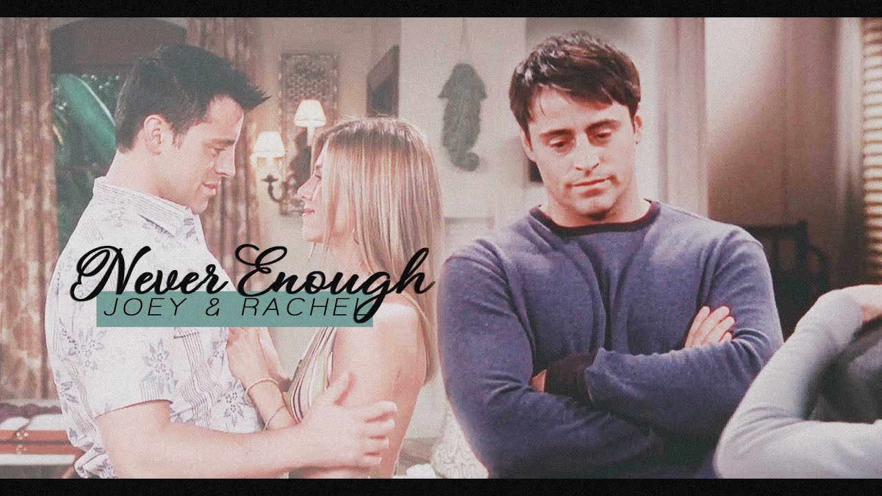 never enough | joey & rachel