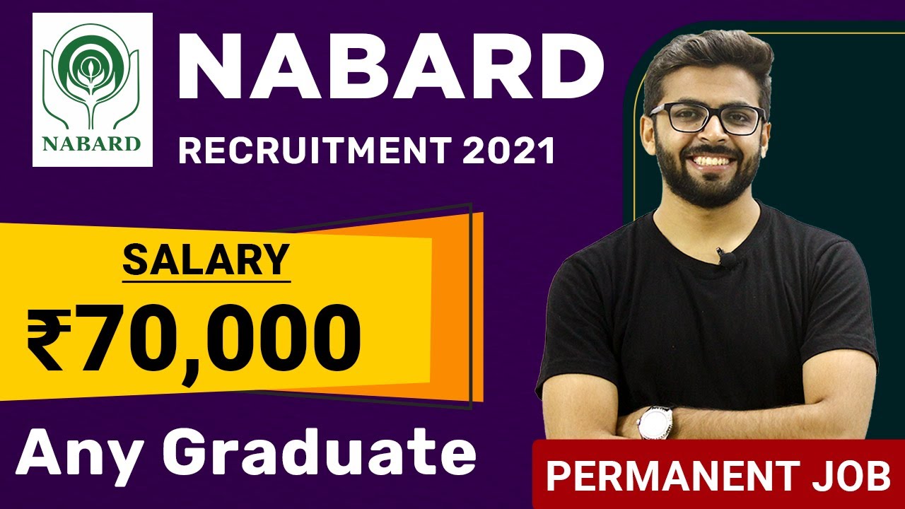 NABARD Recruitment 2021 | Salary ₹70,000 | Permanent Job | Any Graduate | Latest Jobs 2021