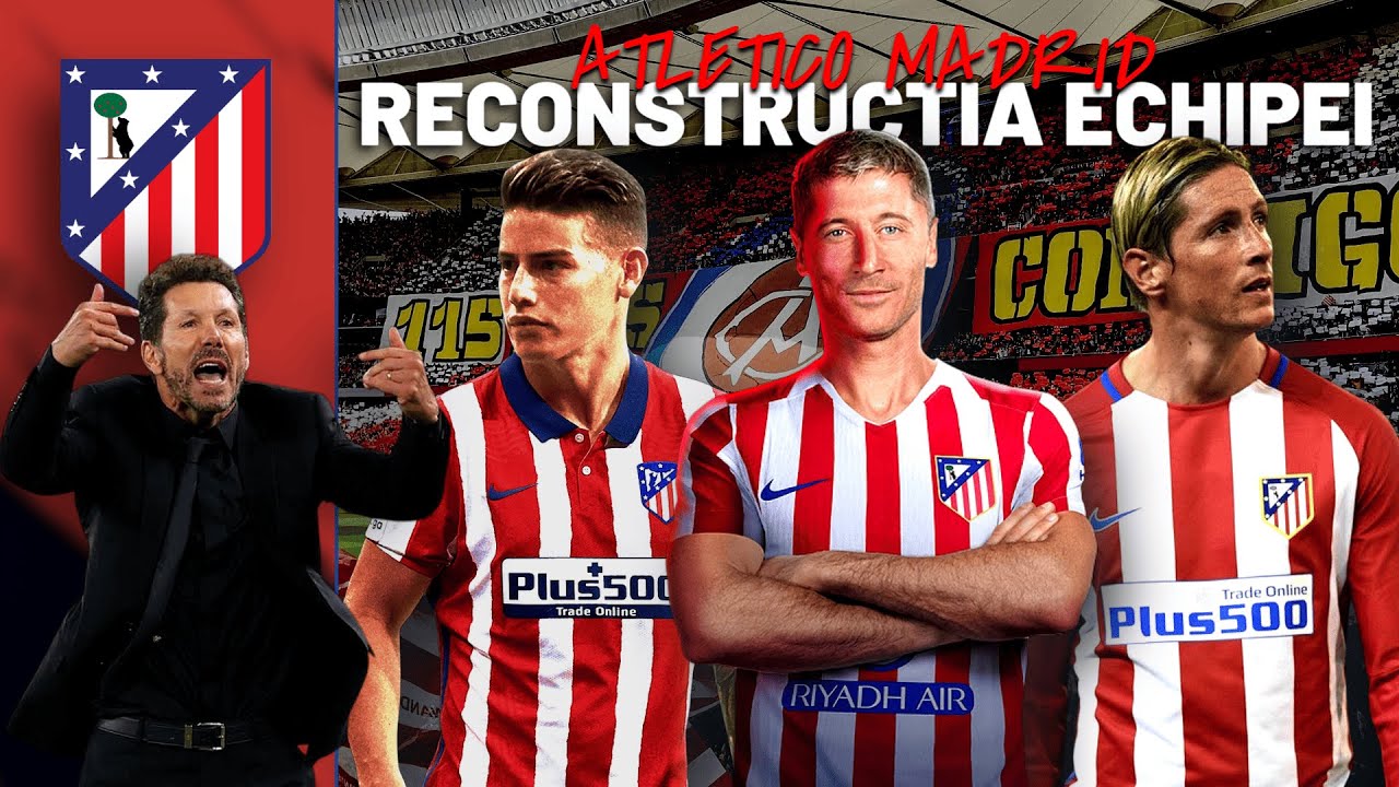 RECONSTRUCTIA ECHIPEI #2 | ATLETICO MADRID | Simeone Out?