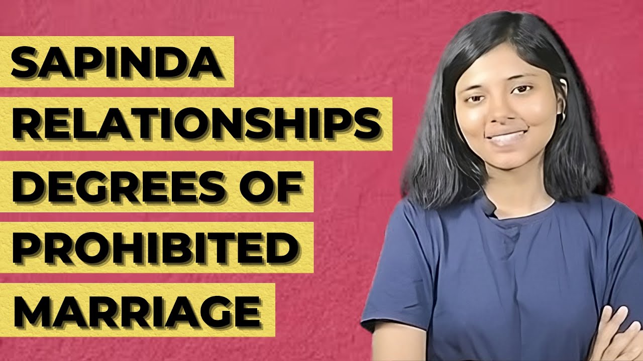 Sapinda Relationships | Degrees of prohibited Marriage | Hindu Marriage Act, 1955 | Family Law