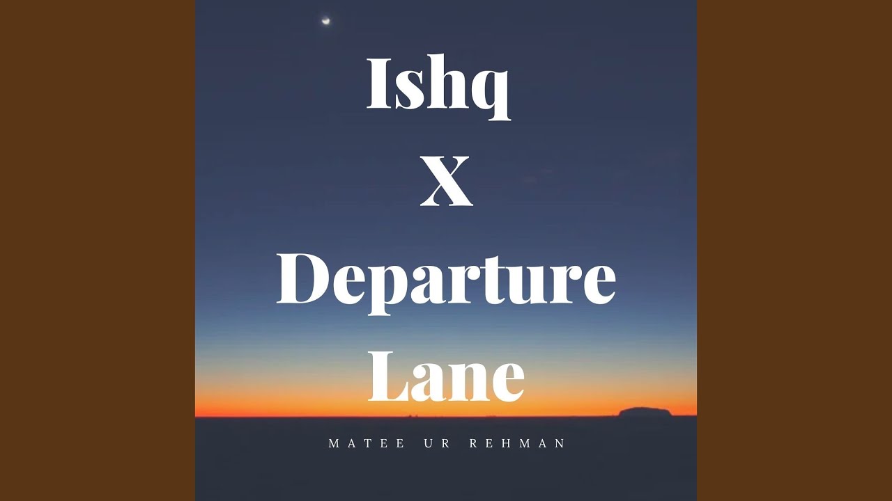 Ishq x Departure Lane