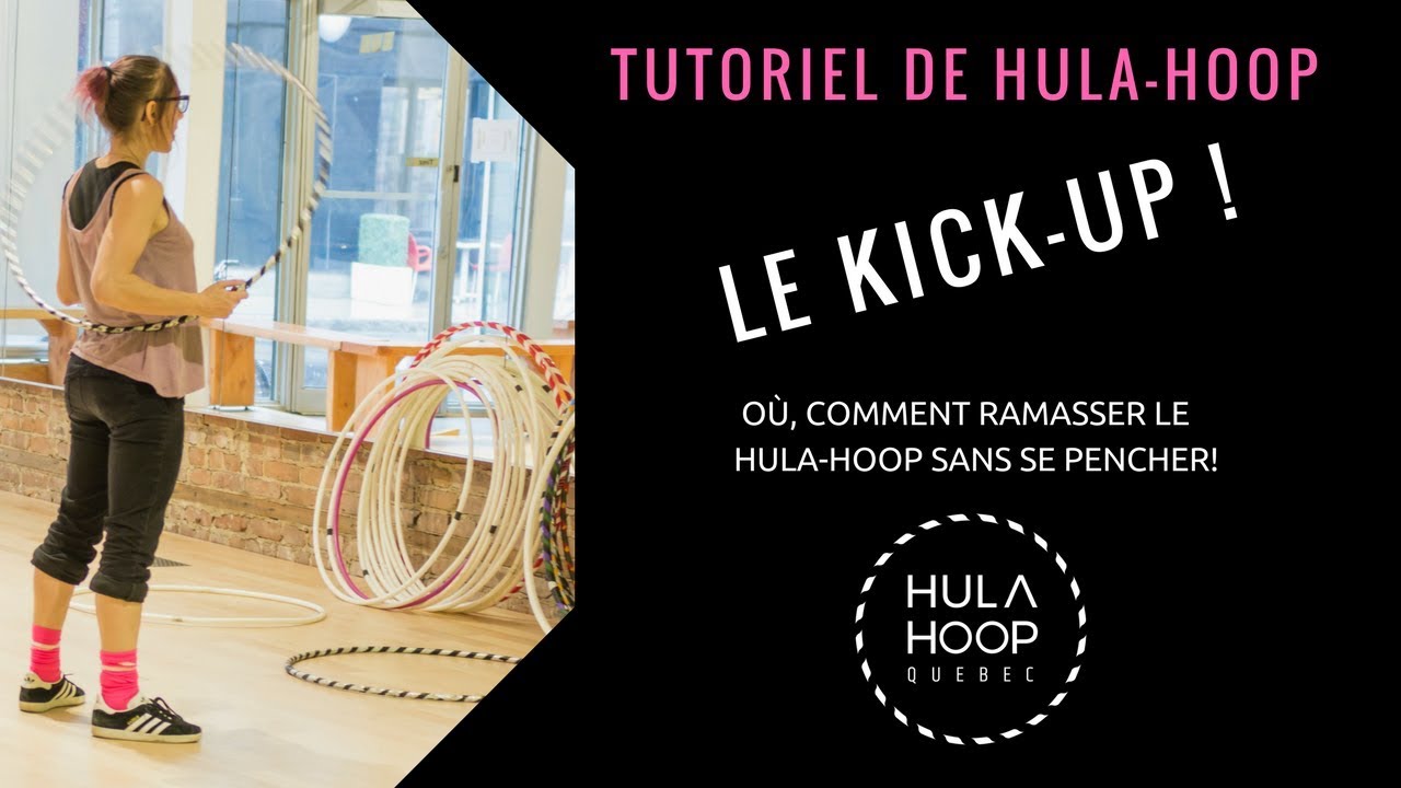 Tutorial : Hoop kick up (en français)