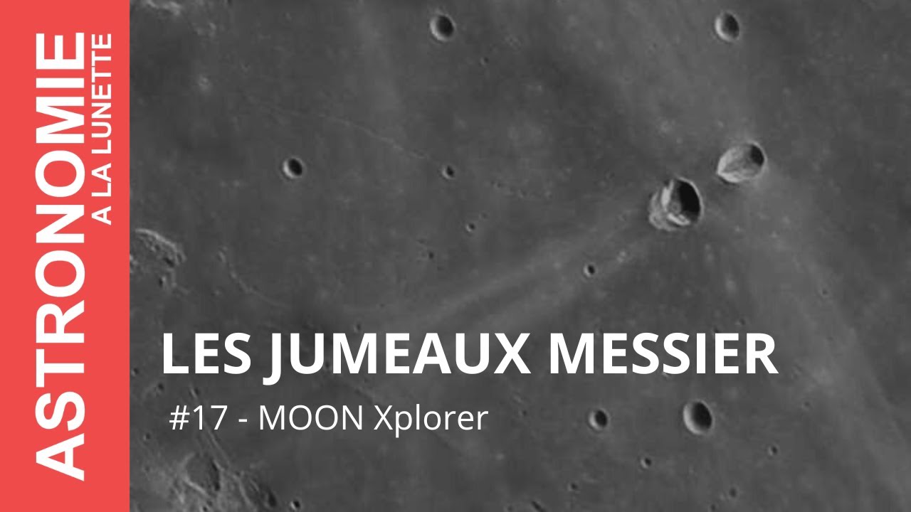 #17 MOON XPLORER - Les Jumeaux de Messier.