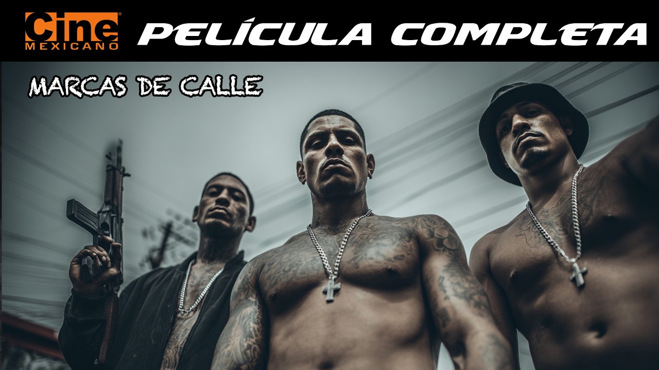 Marcas de la Calle | Pel&iacute;cula Completa | Cine Mexicano