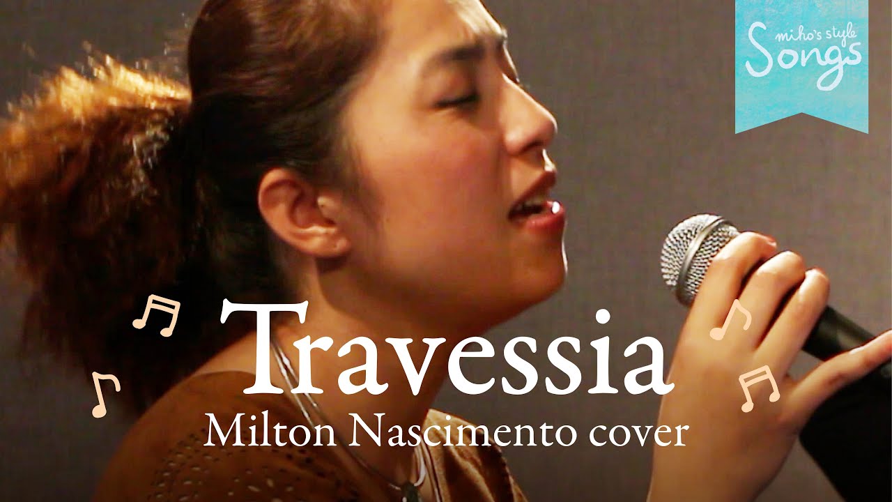 Songs＊Travessia / Milton Nascimento cover🇧🇷🎶