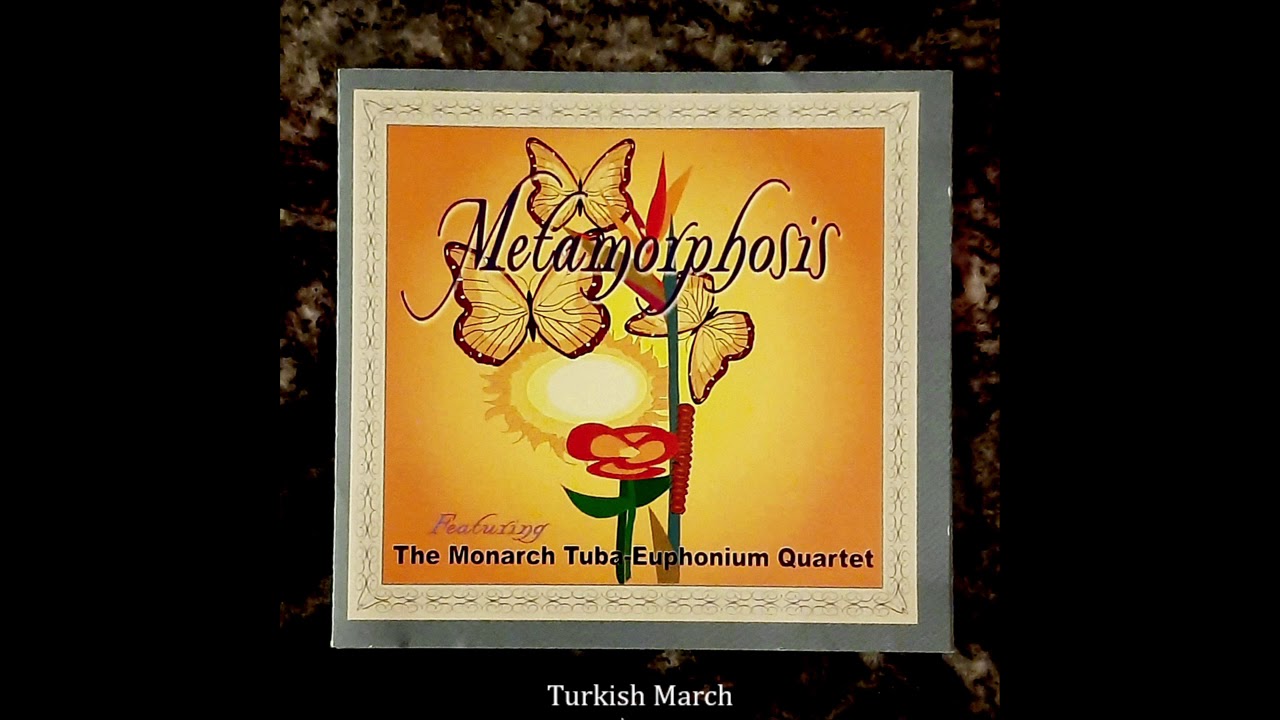 Turkish March by Mozart arr. Keith Mehlan - Monarch Tuba-Euphonium Quartet - Metamorphosis