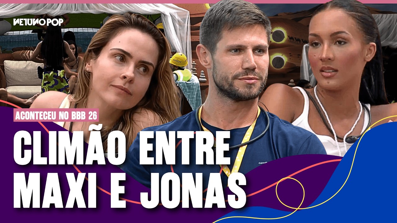 BBB 26: Maxiane chama Jonas Sulzbach de egoísta e Ana Paula Renault aproveita distanciamento