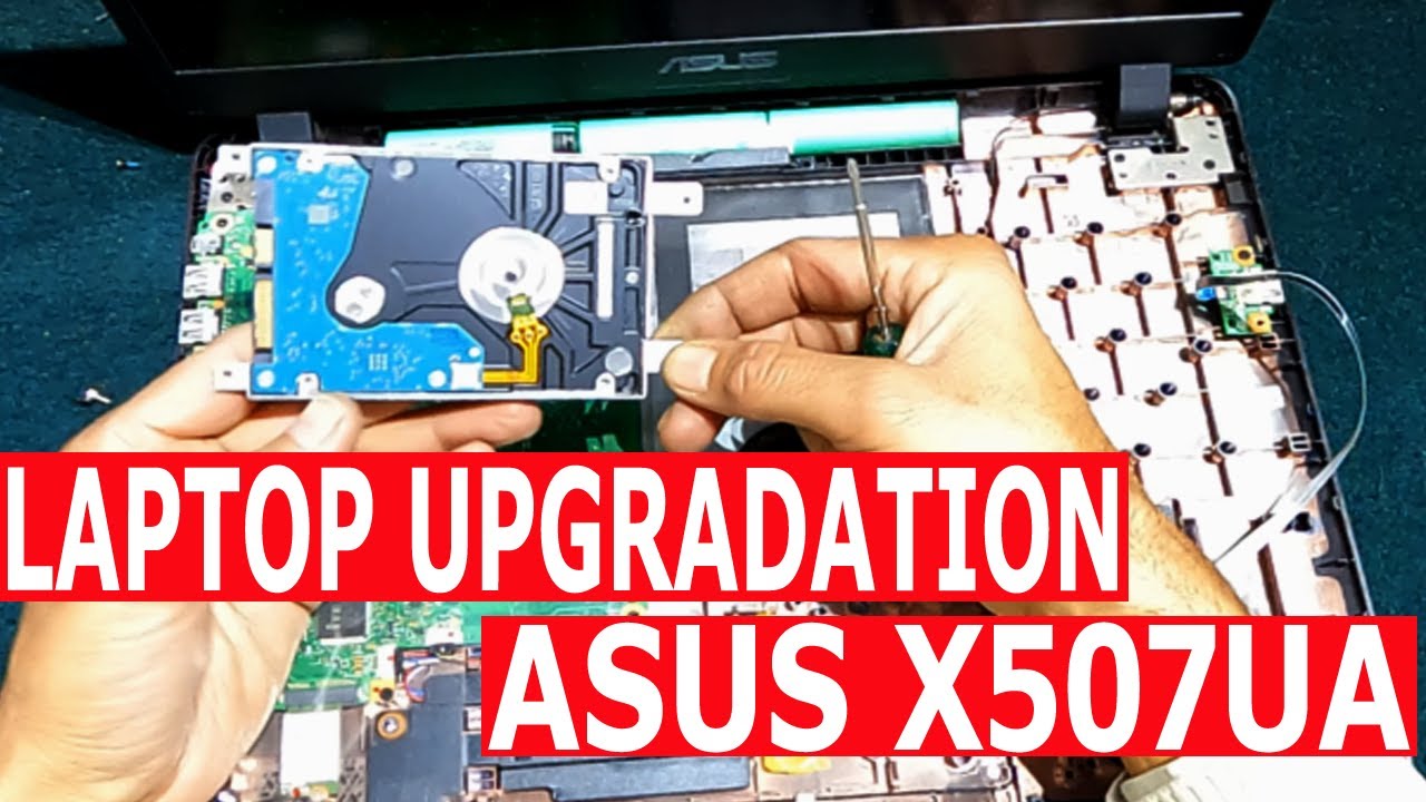 Asus X507U Ram Upgrade & SSD Upgrade | Speed up - YouTube