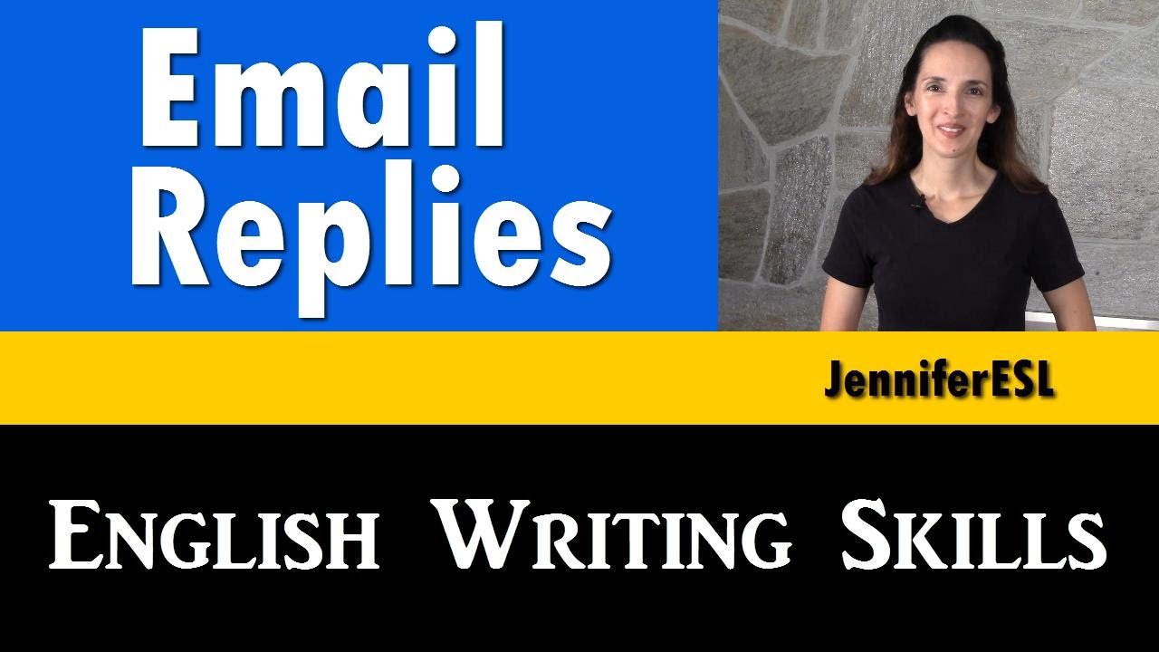 Writing in English: Replying to Business & Personal Emails - JenniferESL