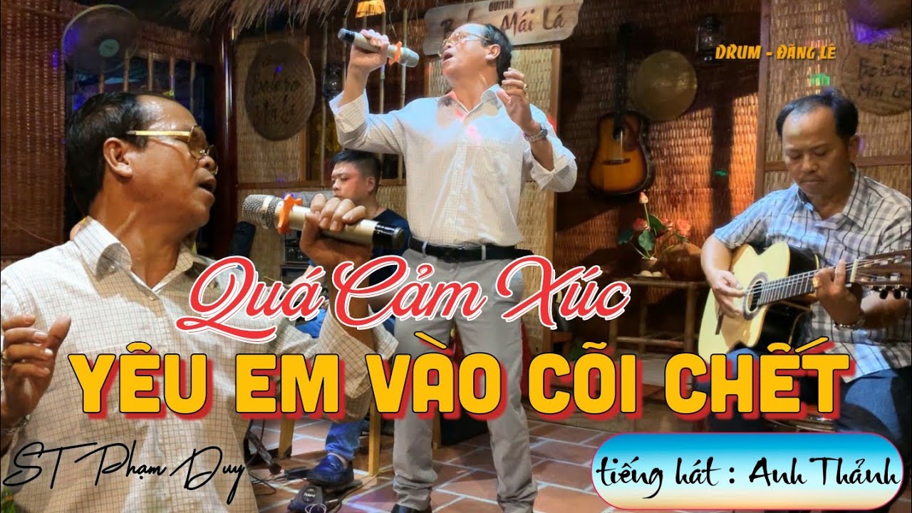 Quá Cảm Xúc !!! YÊU EM VÀO CÕI CHẾT (PHẠM DUY) tiếng hát: Anh Thảnh #hátlive #guitar #bolero #máilá