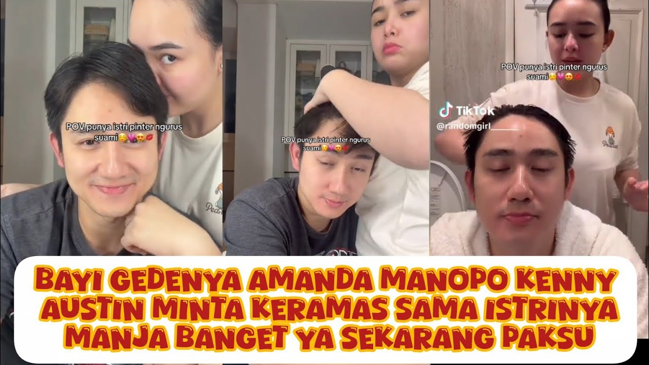 BAYI GEDENYA AMANDA MANOPO KENNY AUSTIN MINTA KERAMAS SAMA ISTRINYA MANJA BGT YA SEKARANG PAK SU