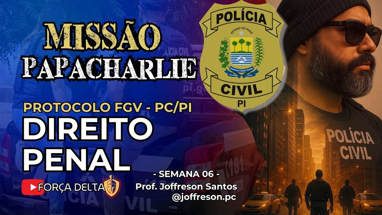 PROTOCOLO FGV/PC PI - DIREITO PENAL (RESOLUÇÃO DE QUESTÕES)