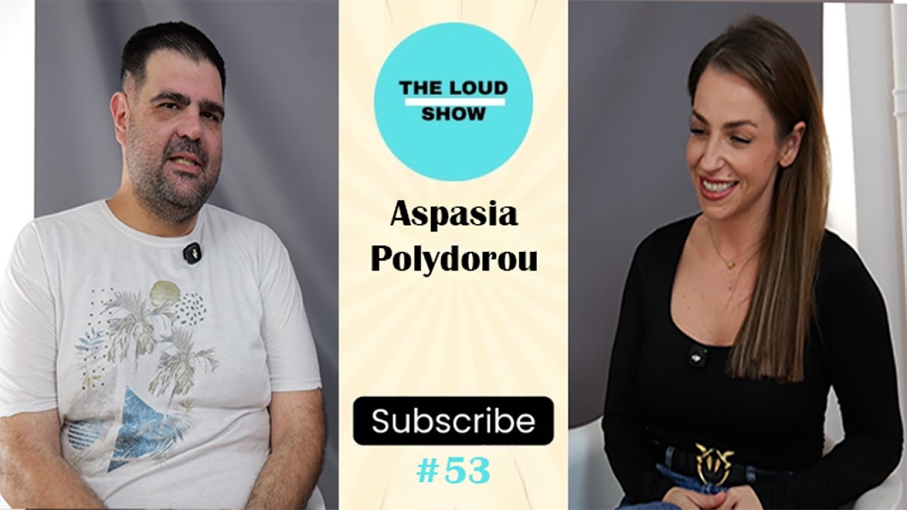 Ασπασία Πολυδώρου Interview | The Loud Show Podcast #53