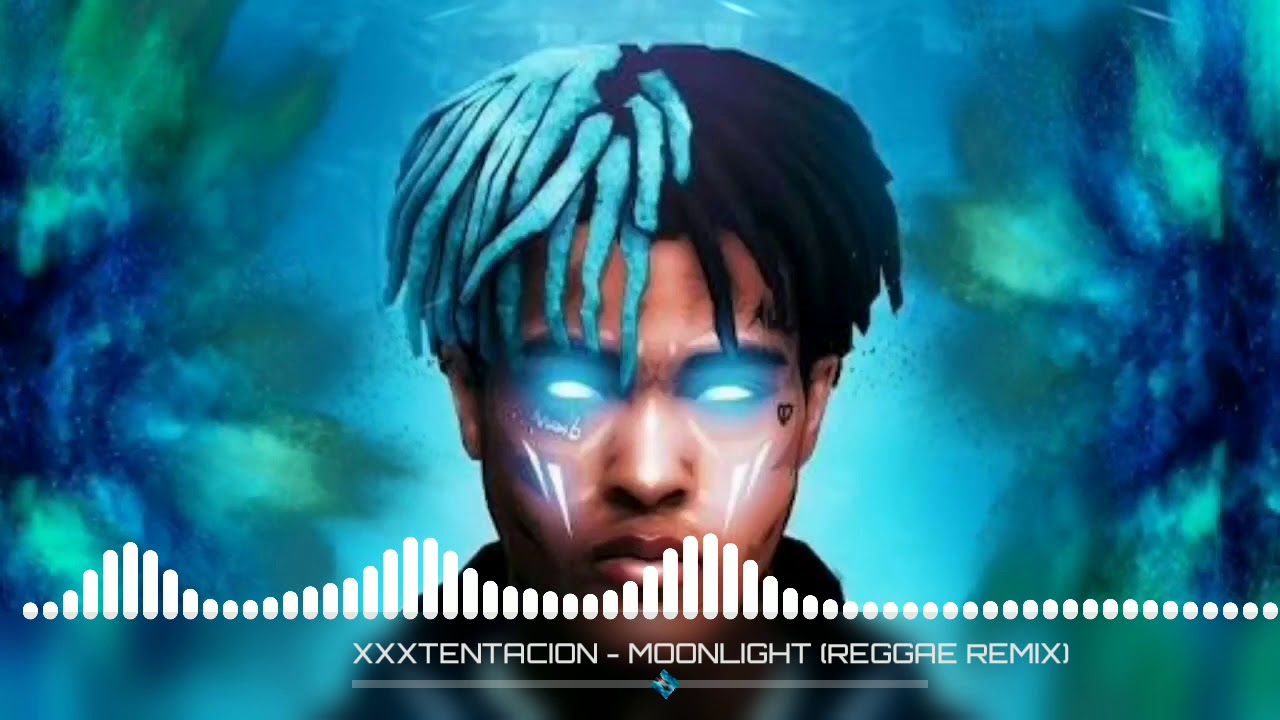 XXXTENTACION MOONLIGHT REGGAE REMIX