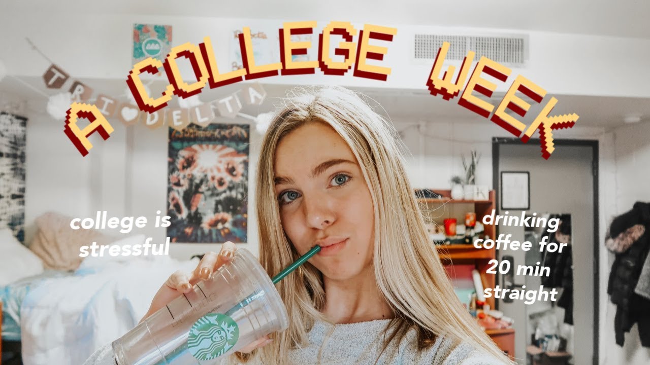 COLLEGE WEEK IN MY LIFE (me drinking coffee for 15 min straight)