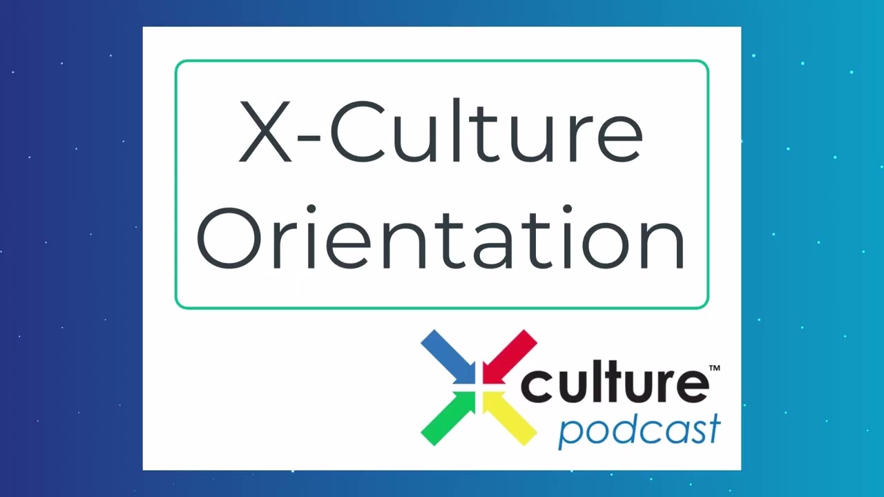 X-Culture Orientation Podcast