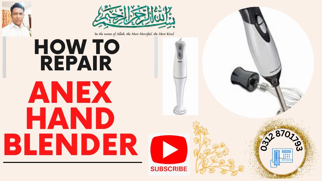 ANEX HAND BLENDER REPAIR HOW TO REPAIR  HAND BLENDER, HAND BLENDER REPAIR KARNAY KA TAREEKA IN URDO