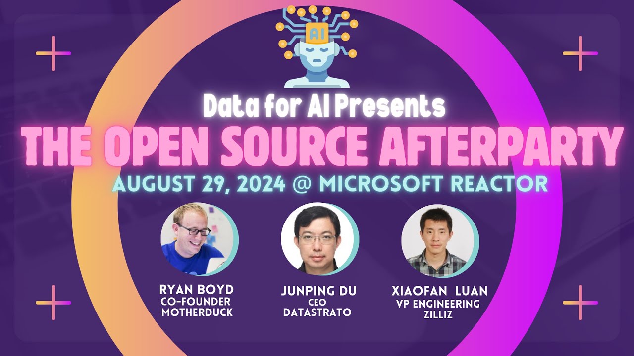Data for AI: The Open Source After Party ft. Motherduck, Datastrato, & Zilliz
