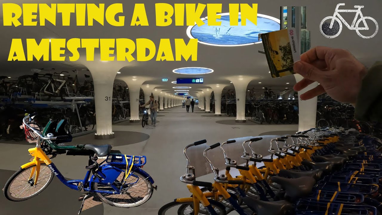 Renting a bike in Amsterdam. You just arrive in Amsterdam, how and where can you rent a bicycle?