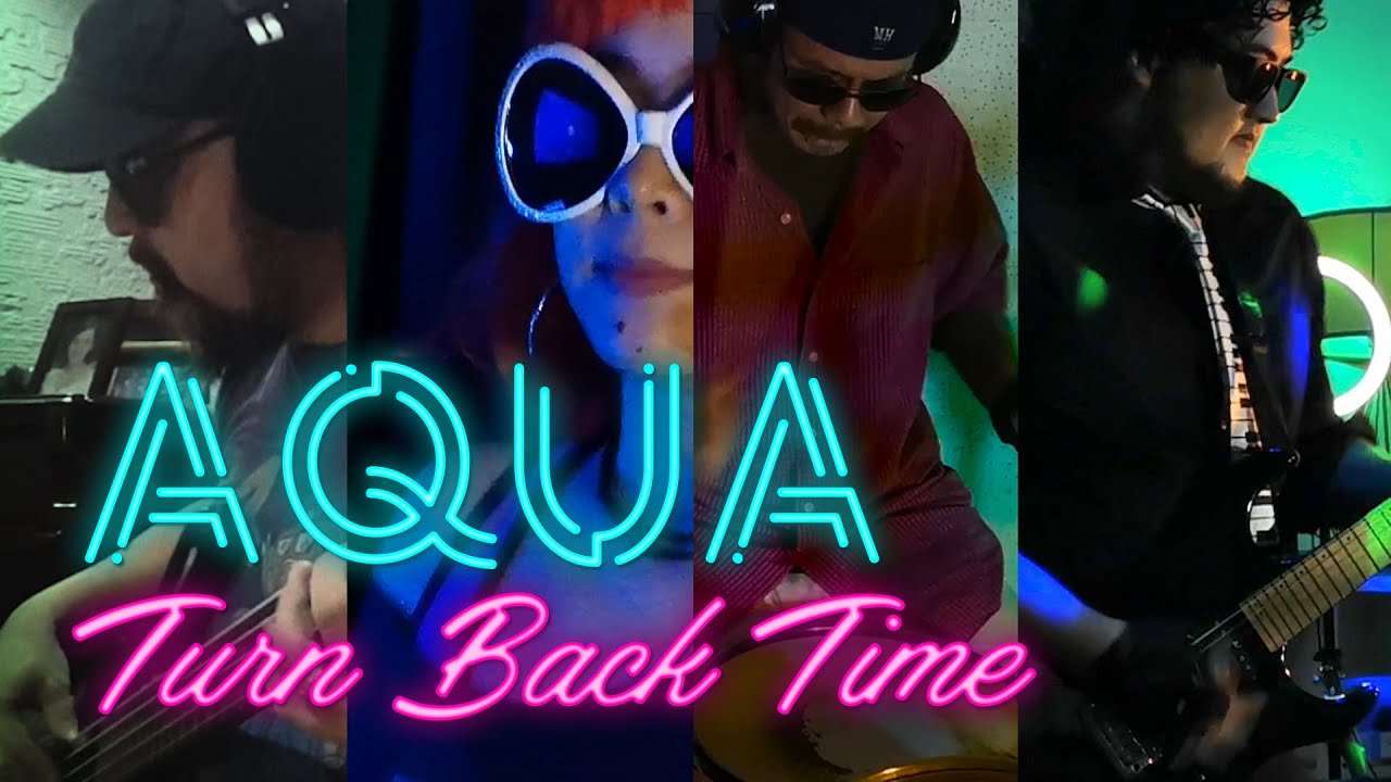 AQUA - TURN BACK TIME (COVER)