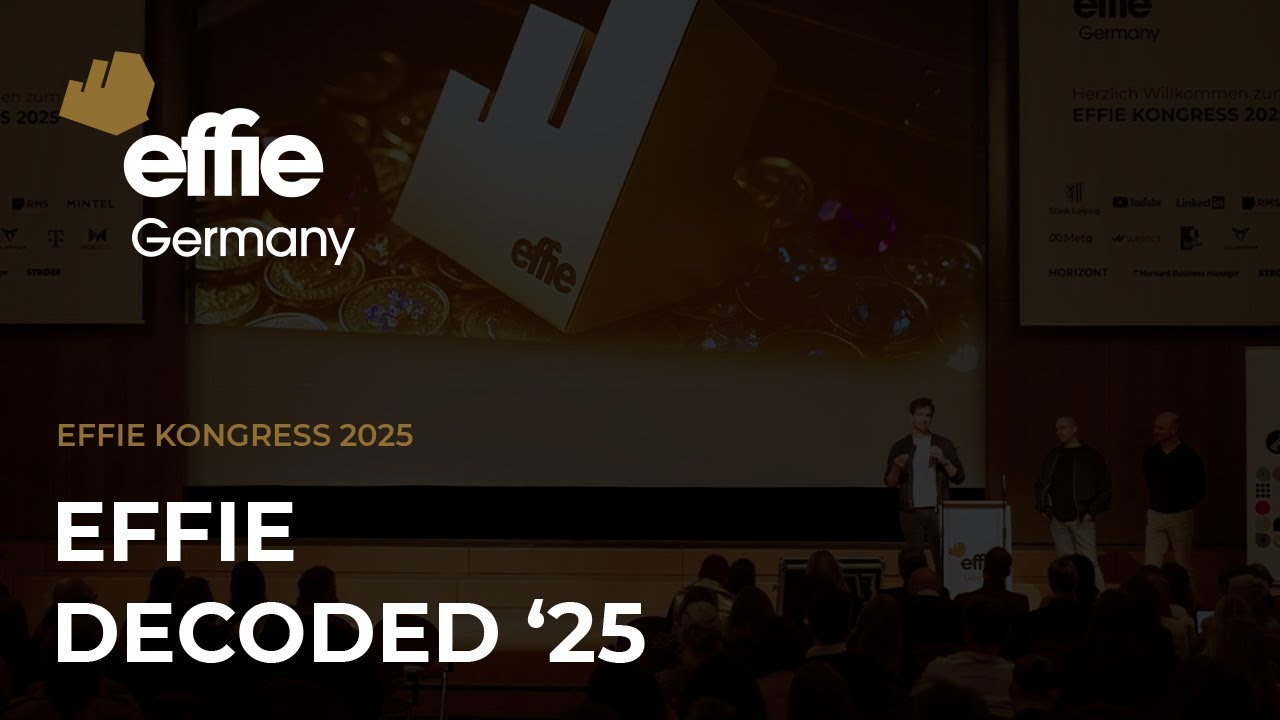 Effie Kongress 2025: Effie Decoded ’25: Was erfolgreiche Cases wirklich eint