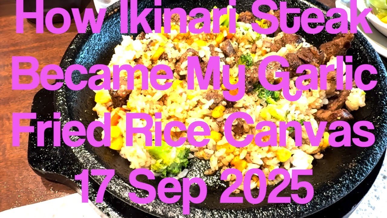 How Ikinari Steak Became My Garlic Fried Rice Canvas 20250917 #japan #yokosuka #ikinari #steak #yum