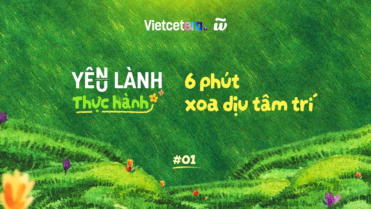 6 phút xoa dịu tâm trí | Thực hành Yêu lành cho chính mình #1