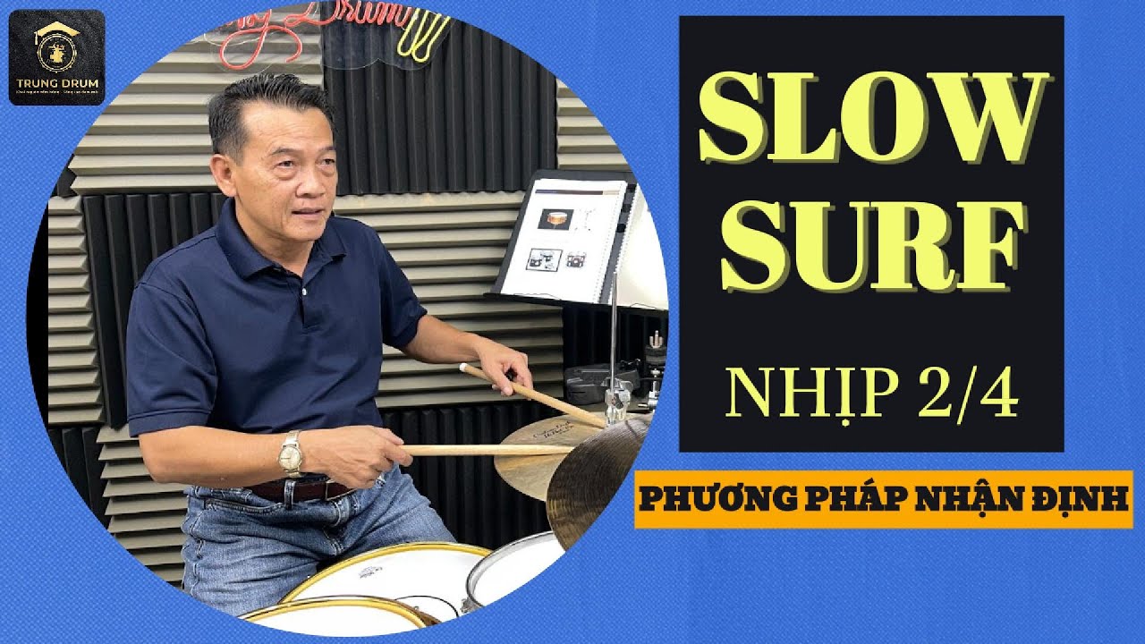 SLOW SURF nhịp 2/4 - Kỹ năng nhận định.Trung Drum.189