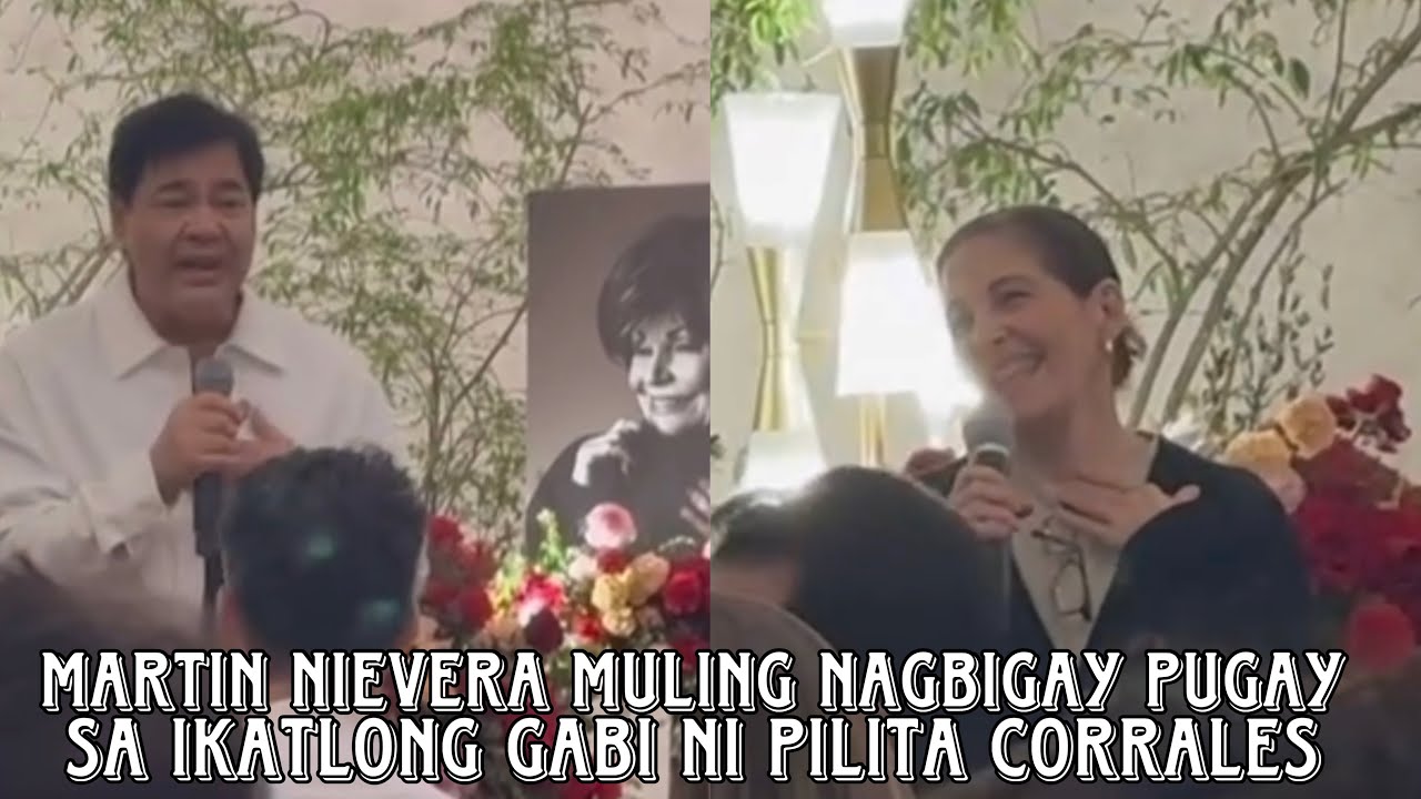 PILITA CORRALES 3RD NIGHT OF WAKE MULING NAGBIGAY PUGAY SI MARTIN NIEVERA KAHIT PA ITO AY MAY FLIGHT