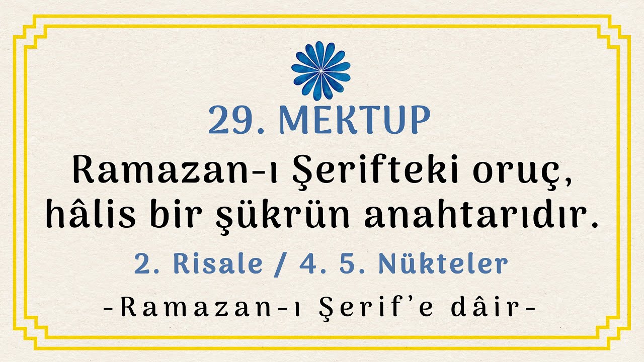 1- RAMAZAN-I ŞERİF'E DAİR / 29. Mektup, 2. Risale olan 2. Kısım 1./2./3. Nükteler - 1. Ders