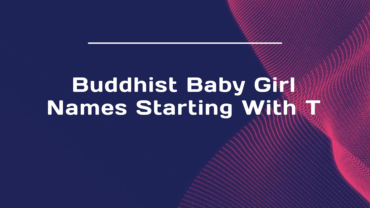 Buddhist Baby Girl Names Starting With T