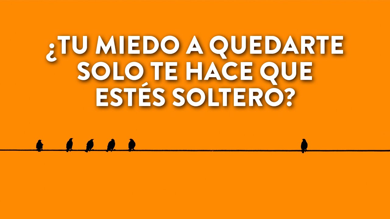 ¿Tu miedo a quedarte solo te hace que estés soltero? | Martha Debayle