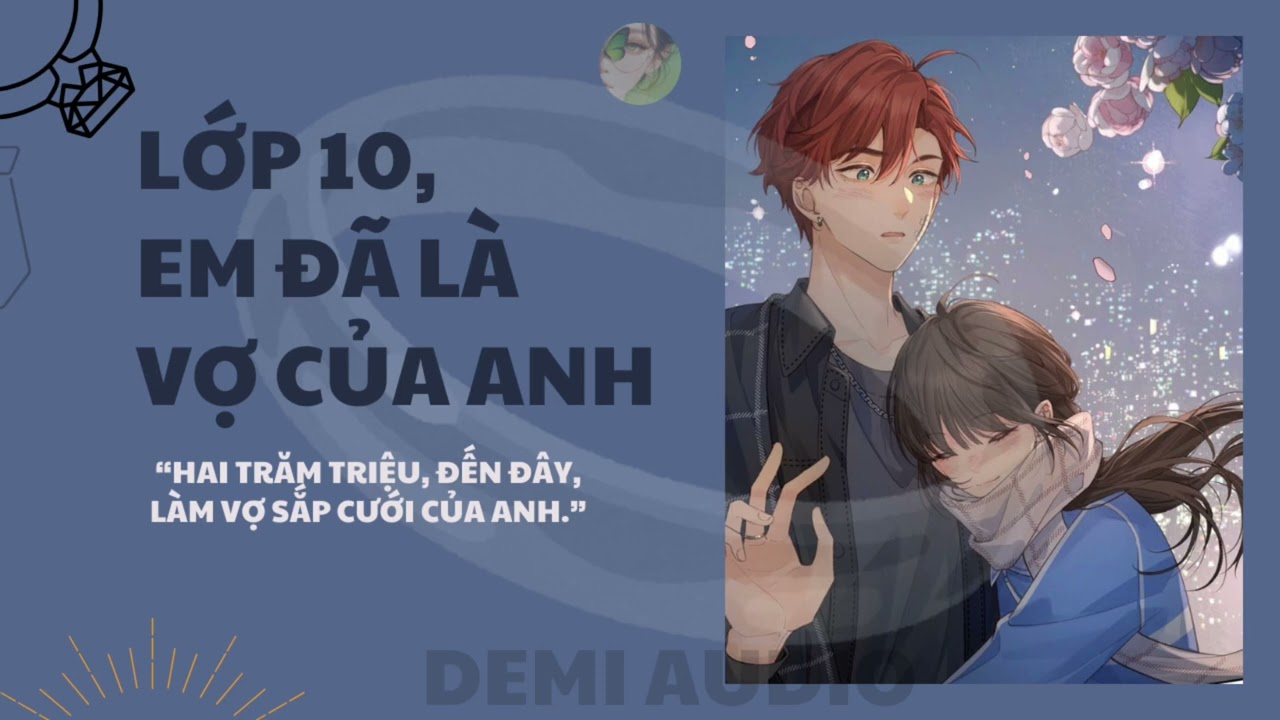 [ TRUYỆN AUDIO ] Lớp 10, em đã là vợ của anh (Full) | Demi Audio