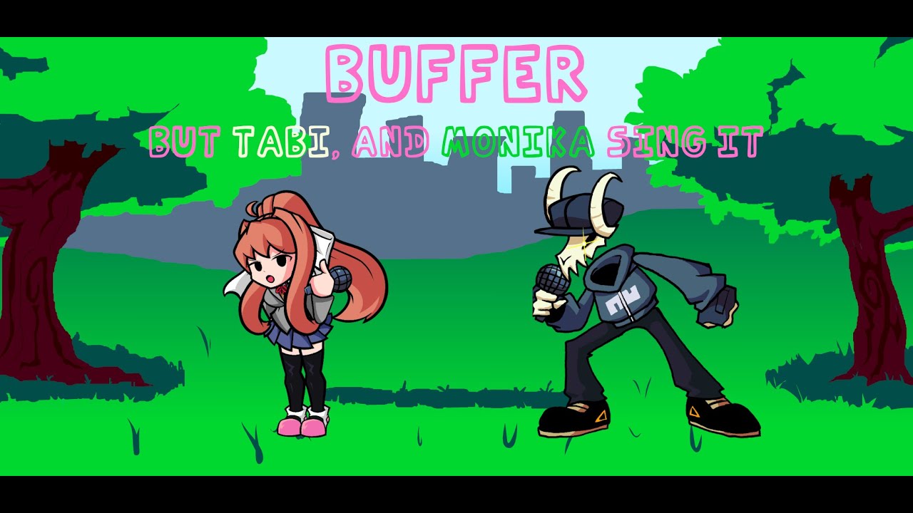 Buffer, but Tabi and Monika sing it - Friday Night Funkin' Covers
