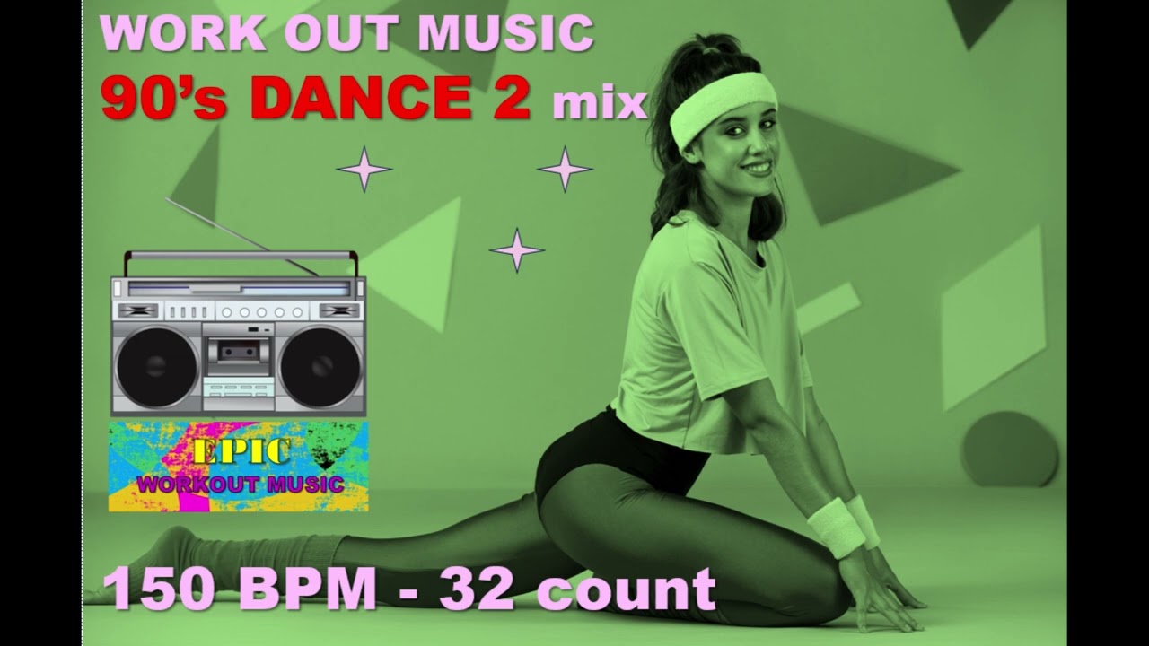 EPIC Workout Music 90's DANCE 2 mix 150 BPM 32 count