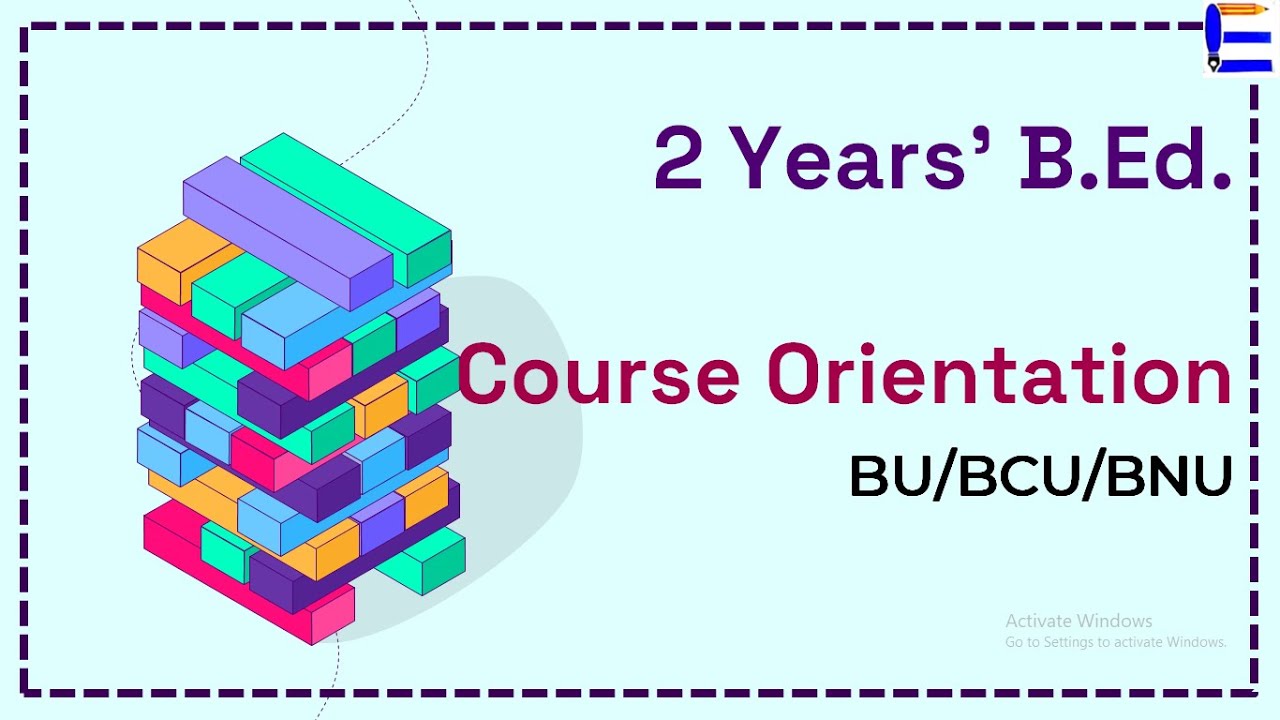 2 years'  B.Ed. Course Orientation | BU/BCU/BNU