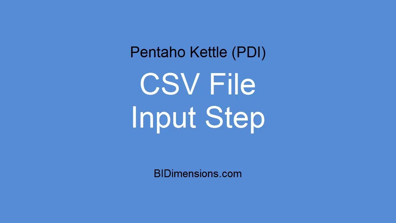 Pentaho Kettle (PDI) CSV File Input Step