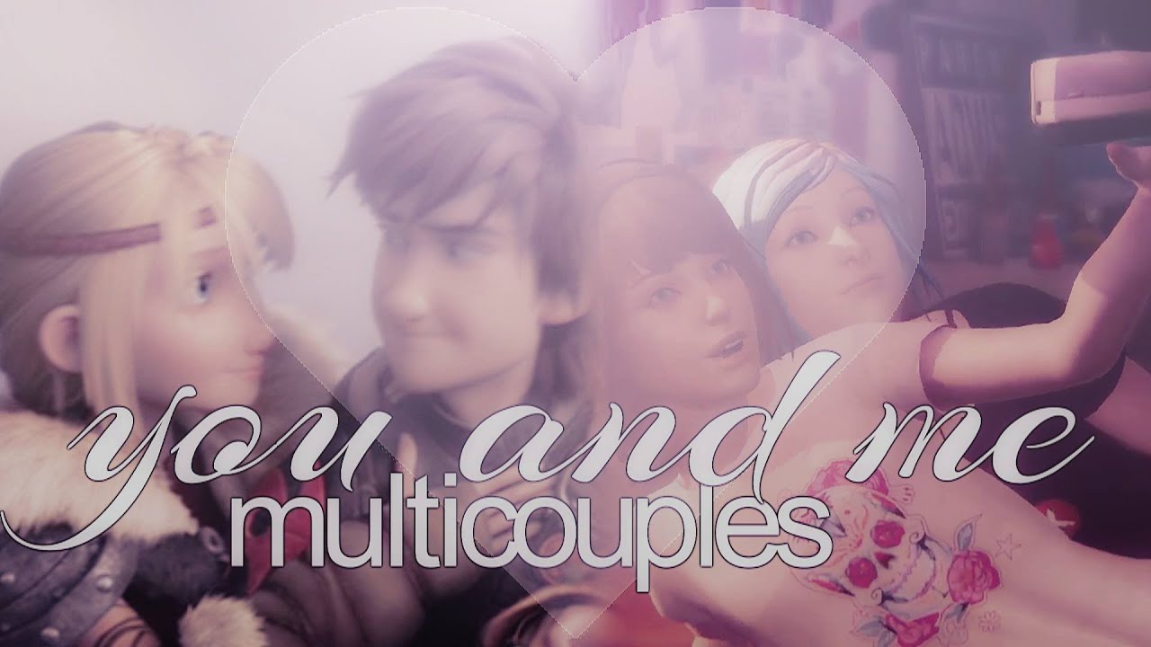 You & Me || Multicouples ~ Collab w/ Strayheartxx