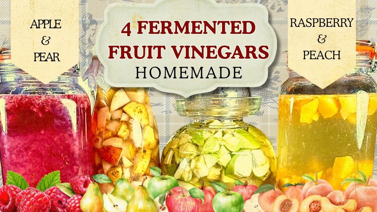 How to Ferment Fruit Vinegars From Scratch | Apple, Pear, Peach & Raspberry