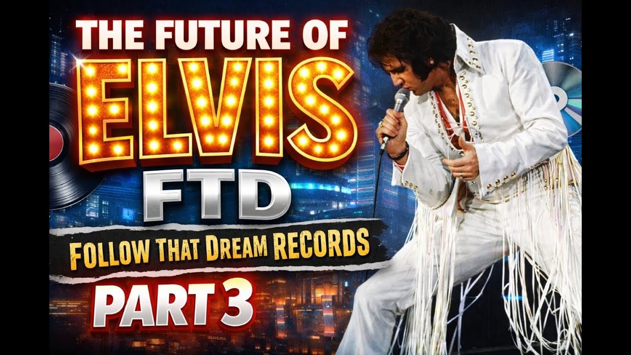 The Future of Elvis Presley FTD Follow That Dream Records @ELVIS NOW and Then | Part 3