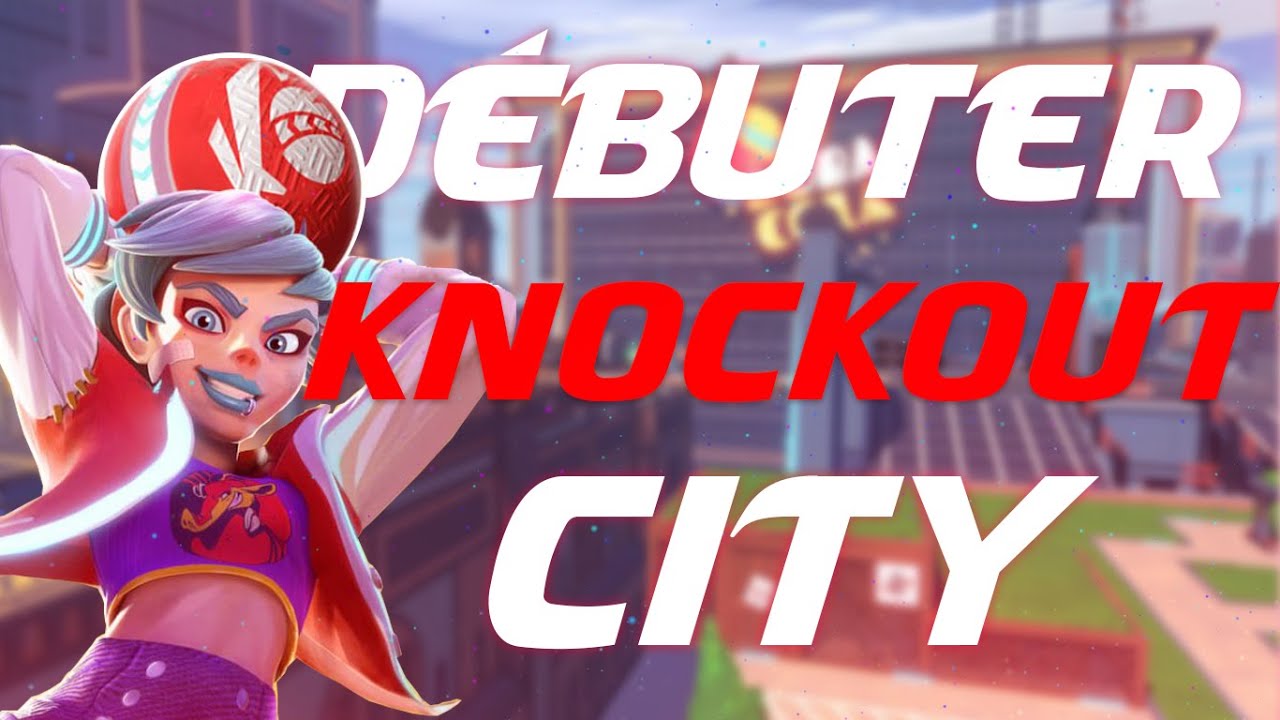 Bien d&eacute;buter Knockout City (Tips et astuces)
