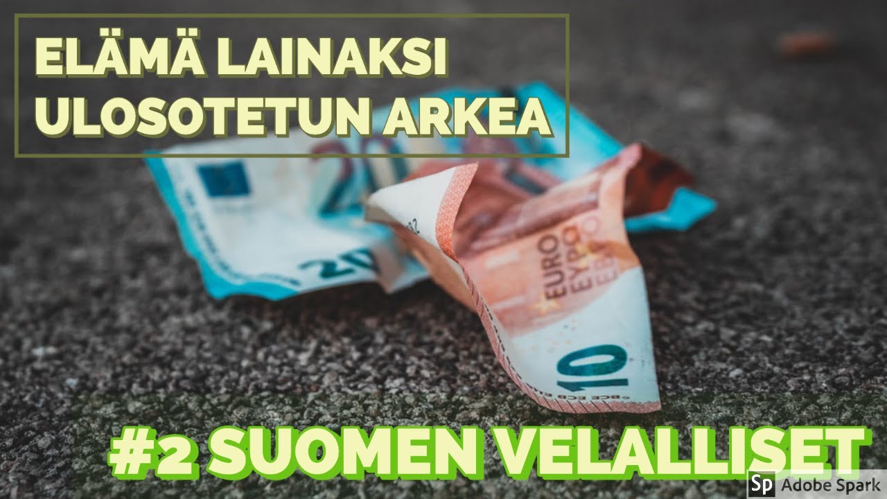 ELÄMÄ LAINAKSI - #2 SUOMEN VELALLISET
