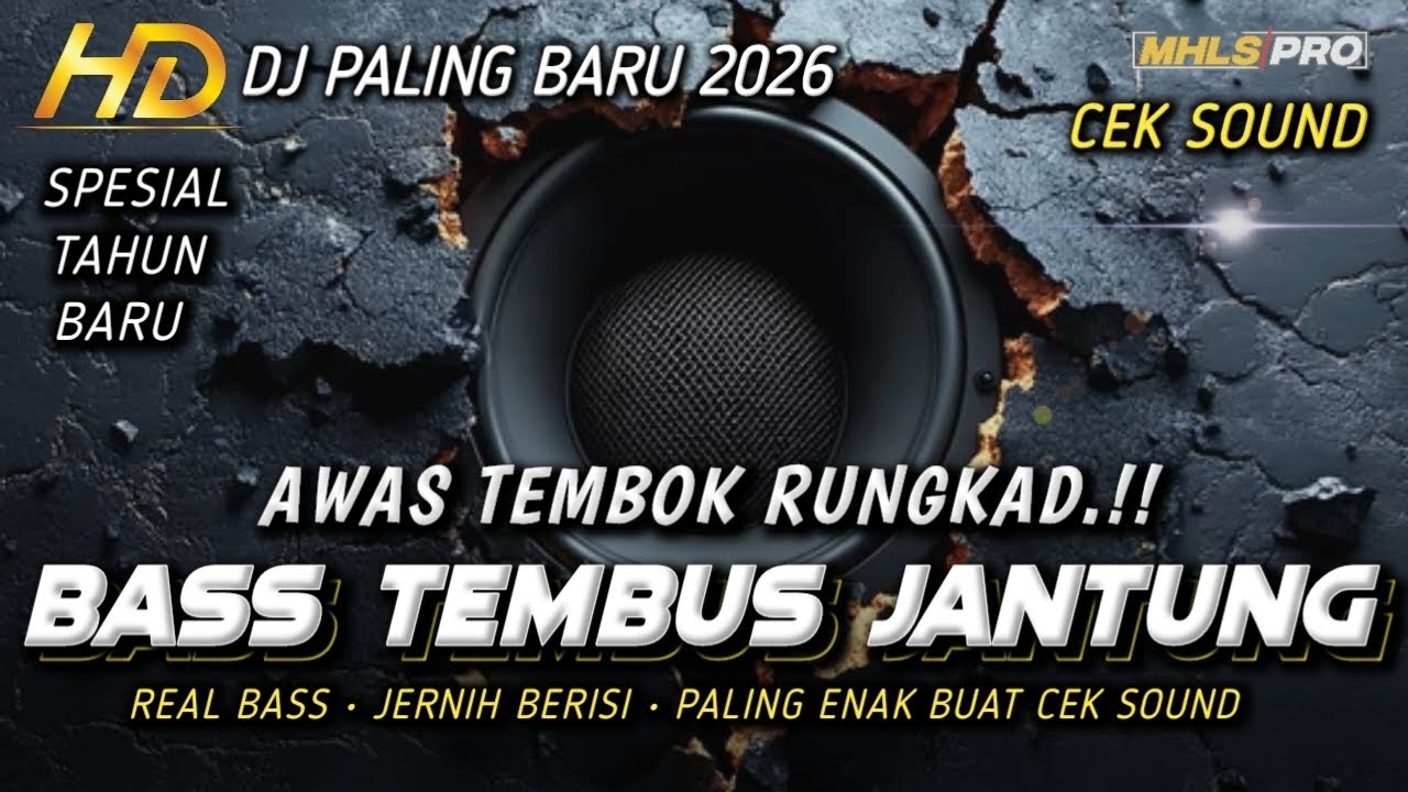 DJ FULL BASS TAHUN BARU 2026 CEK SOUND BASS TEMBUS J4NTUNG PALING ENAK BIKIN TEMBOK RUNGK4D MHLS PRO