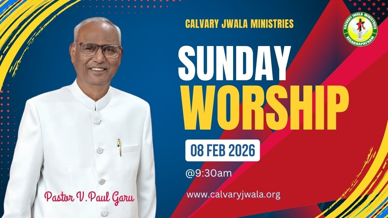 Sunday Worship | 08-02-2026 | Message by Pastor V Paul Garu | Calvary Jwala Ministries.